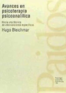Lee más sobre el artículo <h1>Avances en psicoterapia psicoanalítica  –  Hugo Blechmar  – Descarga el libro en PDF</h1>