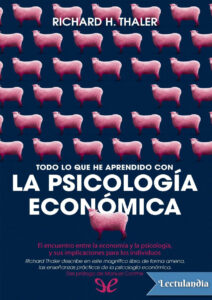 Lee más sobre el artículo <h1>Todo lo que he aprendido con la psicologia económica  –  Richard H Thaler  – Descarga el libro en PDF</h1>